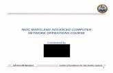 NIOC MARYLAND ADVANCED COMPUTER NETWORK OPERATIONS COURSE · NIOC MARYLAND ADVANCED COMPUTER NETWORK OPERATIONS COURSE NAVIOCOM Maryland Coordinated by Center of Excellence for Non-Kinetic