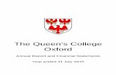 The Queen’s College Oxford · The Queen’s College, Oxford Annual Report and Financial Statements Contents 1 Page Governing Body, Officers, and Advisers 2 Report of the Governing