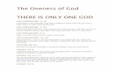 The Oneness of God - fpcdurham.org · The Oneness of God THERE IS ONLY ONE GOD DEUTERONOMY 4:35 Unto thee it was shewed, that thou mightiest know that the Lord he is God; there is