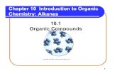 Chapter 10 Introduction to Organic Chemistry: Alkanes 10.1 ...chemvision.net/10_Chapter10_Timberlake.pdf · STEP 1: Longest chain is pentane. ... Draw the condensed structural formula