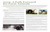 2013: A Path Forward for Farm Animals · 2013: A Path Forward for Farm Animals ... a dairy calf who was left to die as his mother was sold to ... 2013 Annual Report