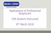 Applications of Professional Skepticism CPA Ibrahim ... Ibrahim Muhumed 8th March 2018 Agenda 1. Definition 2. Renewed Focus on Professional Skepticism 3. When to Use Professional