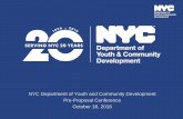 NYC Department of Youth and Community Development Pre ...€¦ · NYC Department of Youth and Community Development . Pre-Proposal Conference . October 18, ... and peer mentor and