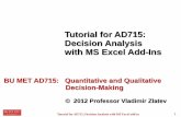 Tutorial for AD715: Decision Analysis with MS Excel Add …€¦ ·  · 2013-04-12Tutorial for AD715: Decision Analysis with MS Excel add-in 1 ... RiskSim Decision Analysis With