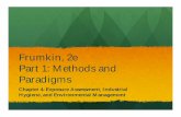 Frumkin, 2e Part 1: Methods and Paradigmsfaculty.fgcu.edu/twimberley/EnviroHealthA/Frum4.pdfFrumkin, 2e Part 1: Methods and Paradigms Chapter 4: Exposure Assessment, Industrial Hygiene,