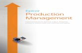 Epicor Production Management · blanket production runs, and internal work orders to build parts ... rework, and added ... Epicor Production Management
