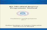 BS-MS (Dual Degree) Programme Manual - …acad.iiserb.ac.in/aa_manuals/bsms.pdf2| Page impose specific requirements, approved by the Senate, from time-to-time, in order to achieve