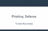 Phishing Defense - Jiří Znoj - znoj.cz Defense Tomáš Novobilský Email Dear customer, spelling errors. Don’t open attachments you don’t expecting. Possible spoofing sender