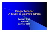 Gregor Mendel: A Study in Scientific Ethicsjohnson/Education/Capstone/Ethics/...Gregor Mendel: A Study in Scientific Ethics Santosh Shah Capstone Summer 2003. Overview ... zExplained