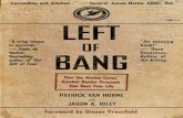 Praise for LEFT OF BANG - img.fireden.net · Left of Bang is born from the blood and fire lessons of Marines in combat. ... —Jeff Chudwin, Chief of ... new levels of survival mindset