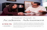 Student Guide to Academic Advisement - California … Academic Advisors CSUN provides a wealth of academic advising services and resources for students including referrals to faculty