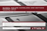 GLOBAL ONLINE GAMBLING AND BETTING … 4 - 2. GLOBAL Online Gambling and Betting Trends, 2014 Mobile Gambling and Betting Trends, 2014 Social Gambling and Betting Trends, 2014