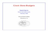 Clock Skew Budgets - Harvey Mudd Collegepages.hmc.edu/harris/research/skewbudgets.pdf · Setup Time ∆ CD: Hold Time ... • Ignore skew in setup time calculations ... • Thus clock