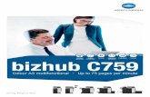 bizhub C759 - Copiers Derby C759 machine... · bizhub C759 Intuitive operability Security Application Productivity Services ecosystem Colour A3 multifunctional · Up to 75 pages per