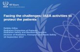 Facing the challenges: IAEA activities to protect the … the challenges: IAEA activities to protect the patients Debbie Gilley Radiation Protection of Patients Radiation Safety and