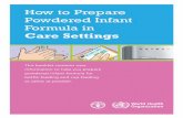 How to Prepare Powdered Infant Formula in to Prepare Powdered Infant Formula in Care Settings This booklet contains new information to help you prepare powdered infant formula for