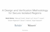 A Design and Veriﬁcation Methodology for Secure Isolated ...rsinha/research/slides/pldi2016.pdf · A Design and Veriﬁcation Methodology for Secure Isolated Regions Rohit Sinha1,