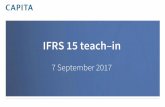 IFRS 15 teach - Capita plcinvestors.capita.com/.../2017/ifrs-15-presentation.pdf · Introduction • IFRS 15 is a significant, complex and far reaching accounting standard • Impacts
