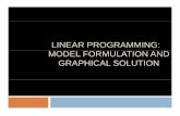 LINEAR PROGRAMMING: MODEL FORMULATION …ggn.dronacharya.info/MEDept/Downloads/QuestionBank/...Chapter Topics ModelFormulationModel Formulation A Maximization Model Example GhilSlti
