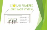 S LAR POWERED BIKE RACK SYSTEM - UCF Department …€¦ · S LAR POWERED BIKE RACK SYSTEM v Daniel Adarme (E.E) ... u Light weight and small ... • Solar Power System • Structural