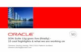 SOA Suite 11g goes live (finally) - 10 cool highlights ...€¦ · SOA Suite 11g goes live (finally) - 10 cool highlights & what we are working on ... •It’s backed by AQ (and