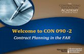 Welcome to CON 090 -2 - The Contracting Education Academycontractingacademy.gatech.edu/.../2012/09/CON-090-M… ·  · 2015-05-22Welcome to CON 090-2 Contract Planning in the FAR