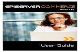 EPiServer Commerce User Guide · The EPiServer Commerce User Guide 13 ... File Management 33 ... (including Variations and SKUs, SEO, Associations, Assets) 83