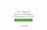 The Biggest Environmental Challenges of 2017 · The Biggest Environmental Challenges of 2017. T ... food, water, energy and infrastructure ... 40 percent of Earth’s ice-free surface