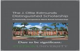 The J. Ollie Edmunds Distinguished Scholarship of the Edmunds Scholarship Although J. Ollie Edmunds Sr. died in 1984, his commitment to Stetson was continued by the Gualala Foundation,