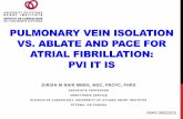 PULMONARY VEIN ISOLATION VS. ABLATE AND PACE … · PULMONARY VEIN ISOLATION VS. ABLATE AND PACE FOR ATRIAL FIBRILLATION: PVI IT IS ... friend Dr. Jeff Healey that AV node