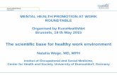 MENTAL HEALTH PROMOTION AT WORK … HEALTH PROMOTION AT WORK ROUNDTABLE Organised by EuroHealthNet Brussels, 19 th May 2015 The scientific base for healthy work environment Natalia