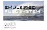 EMULSIFIED FUEL SYSTEM - Blue Ocean Solutionsblueoceansoln.com/wp-content/uploads/2016/04/BOS-EFS-brief... · EMULSIFIED ! FUEL SYSTEM! A"subsidiary" of Harnessing the power of water