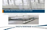 WATER BATH FORMATION SYSTEM - Sovema Group · which the loading shuttle can slide up to a proper position in front of each ... SOVEMA WATER BATH FORMATION SYSTEM Water bath formation