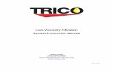 Low-Viscosity Filtration System Instruction Manual Filtration System Instruction Manual TRICO CORP 1235 Hickory Street Pewaukee, WI 53072 Phone: 800.558.7008 or 262.691.9336