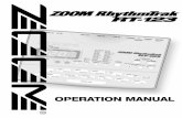 OPERATION MANUAL - Zoom Corporation · 5 Introduction Thank you for selecting the ZOOM RhythmTrak RT-123(hereafter simply called the "RT-123"). The RT-123 is a rhythm machine with