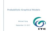 Probabilistic Graphical Models - ITC · Semantic Video Segmentation Outline 3. ... probability theory & graph theory. 8. Bayesian networks. ... (Markov Random Field) 12