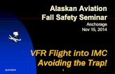 Avoiding the Trap - Central Washington University the Trap! 2 VFR flight into IMC ... probably die in a plane crash ... than others at avoiding or escaping IMC ...