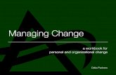 Managing Change - Webklik.nlfiles.webklik.nl/user_files/2010_09/171116/pdfchange2.pdf ·  · 2013-03-15managing change the JoHari Window ... The JoHari window, named after its creators,