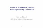 15.356 Lecture 4: Toolkits to Support Product Development by Customers · Toolkits to Support Product Development by Customers. Eric von Hippel . MIT Sloan School of Management .