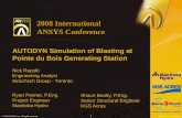 2008 International ANSYS Conference · 2008 International ANSYS Conference AUTODYN Simulation of Blasting at Pointe du Bois Generating Station ... •A test blast program in March