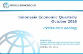 Indonesia Economic Quarterly October 2016 - World Bankpubdocs.worldbank.org/en/507561477366552305/October-2016-IEQ... · Indonesia Economic Quarterly October 2016 Pressures easing