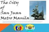 The City of San Juan Metro Manila - ADB Knowledge · To mitigate flooding in various barangays in Metro Manila ... and providing penalties ... a brief description of the City of San