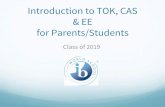 Introduction to TOK, CAS & EE for Parents/Students · TOK (Theory of Knowledge) Skills Developed in the Core Communication Collaboration Self Management Research Thinking. ... Sample