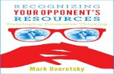 Recognizing Your Opponent’s Resources - debestezet.nl · At the end of each of the four books in the series “School of Chess Excellence,” there is a thematic ... Mark Dvoretsky