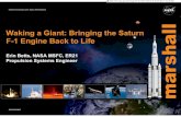 Waking a Giant: Bringing the Saturn F-1 Engine Back to Life · Waking a Giant: Bringing the Saturn F-1 Engine Back to Life Erin Betts, NASA MSFC, ER21 Propulsion Systems Engineer