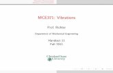 MCE371: Vibrations - Cleveland State Universityacademic.csuohio.edu/richter_h/courses/mce371/mce371_11.pdf · MCE371: Vibrations Prof. Richter Department ofMechanical Engineering