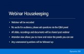 Webinar Housekeeping Housekeeping • Webinar will be recorded • No audio for audience, please ask questions via the Q&A panel • All slides, recordings and documents will be shared