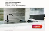THE ZIP HYDROTAP DESIGN RANGE. IT’S WATER. … RANGE. IT’S WATER. REFRESHED. COMMERCIAL BROCHURE. Zip. ... Available in four modern finishes to suit any decor. ... NOTE: Where