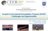 Kuwait Environmental Remediation Program … Presentations/Thursday...Kuwait Environmental Remediation Program (KERP) Challenges and Opportunities Dr. Samira Omar Asem Program Director