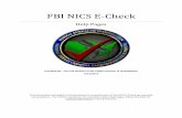 FBI NICS E-Check 2 FBI NICS E-Check Help Pages General Information Overview of the FBI NICS E-Check System Requirements Contact Information Common Acronym List Procedures Registering